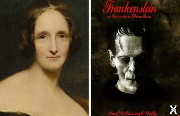Мэри Шэлли придумала Франкенштейна